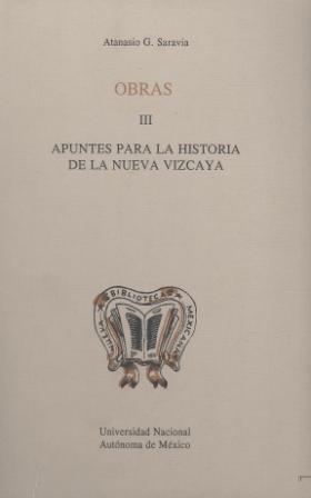 Apuntes para la historia de la Nueva Vizcaya. Tomo III.
