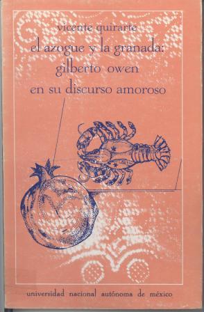 El azogue y la granada: Gilberto Owen en su discurso amoroso