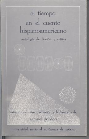 El tiempo en el cuento hispanoamericano. Antología de ficción y crítica