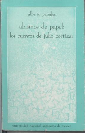 Abismos de papel: los cuentos de Julio Cortázar