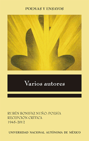 Rubén Bonifaz Nuño. Poesía (Recepción crítica 1945-2012)