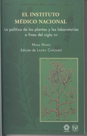 El Instituto Médico Nacional: La política de las plantas y los laboratorios a fines del siglo XIX.
