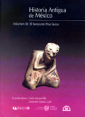 Historia antigua de México: el México antiguo, sus áreas culturales, los orígenes y el horizonte preclásico. Vol. III