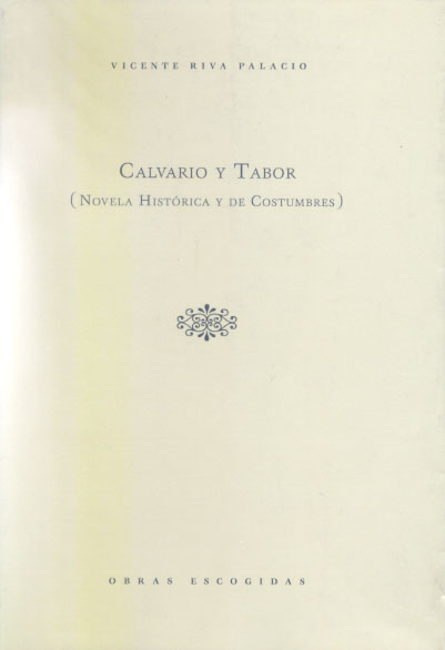 VI. Calvario y tabor (novela histórica y de costumbres)
