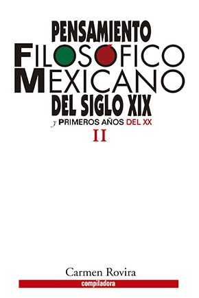 Pensamiento filosófico mexicano del siglo XIX y primeros años del siglo XX. Tomo II