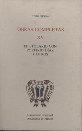 Obras completas XV. Epistolario con Porfirio Díaz y otros