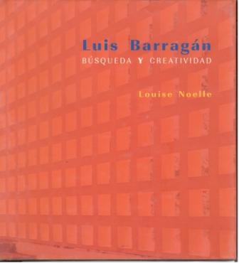 Luis Barragán. Búsqueda y creatividad