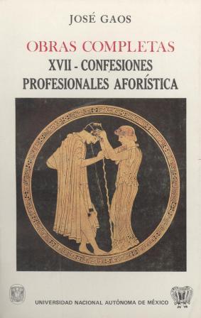 Obras completas XVII. Confesiones profesionales y la aforística