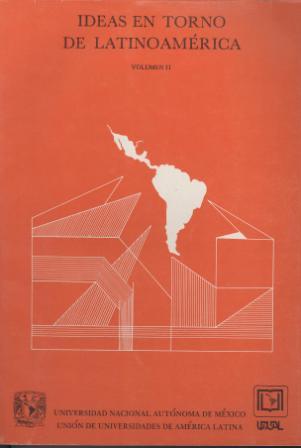 Ideas en torno de Latinoamérica Volumen II
