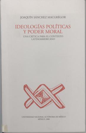 Ideologías políticas y poder moral. Una crítica para el contexto latinoamericano