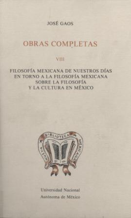 Obras completas VIII. Filosofía mexicana de nuestros días. En torno a la filosofía mexicana.
