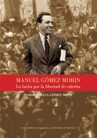 Manuel Gómez Morin. La lucha por la libertad de cátedra