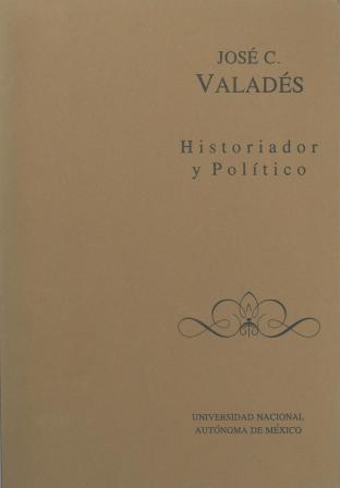 José C. Valadés, Historiador y político